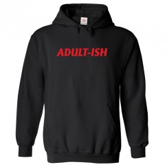  Adult-ish Classic Unisex Kids and Adults Pullover Hoodie									 									 									